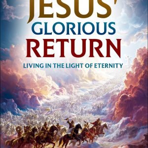 PREPARING FOR JESUS’ GLORIOUS RETURN