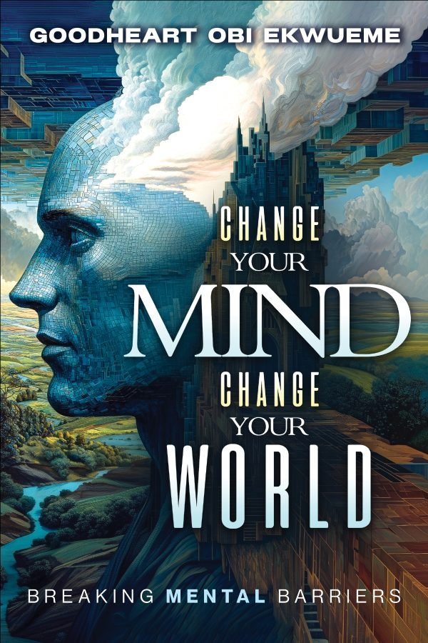 CHANGE YOUR MIND, CHANGE YOUR WORLD (E-Book)
