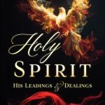 THE HOLY SPIRIT: HIS LEADING AND DEALINGS (E-Book)