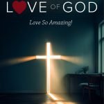 THE SUPERNATURAL LOVE OF GOD