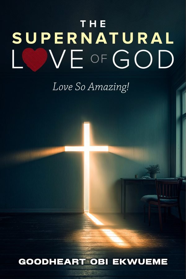 THE SUPERNATURAL LOVE OF GOD
